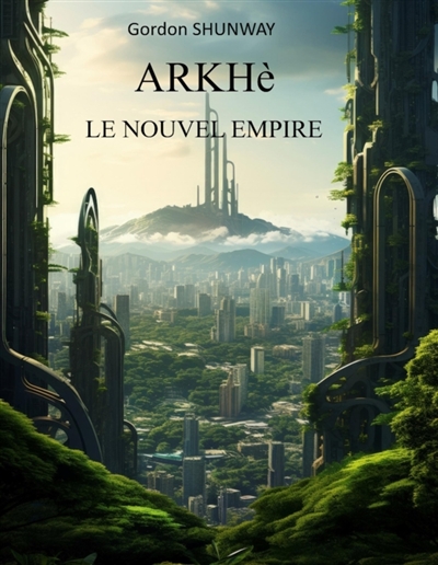 ARKHè : Tome 2 : Le Nouvel...