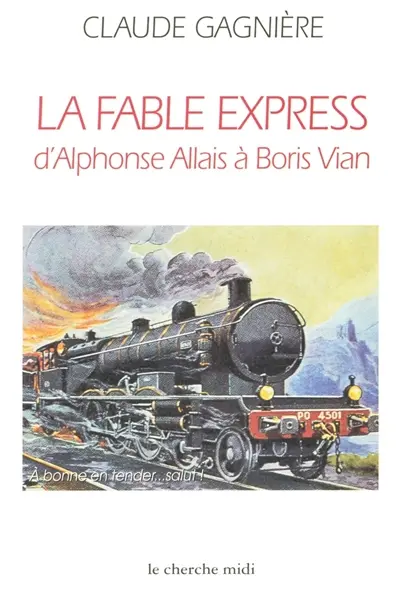 La fable express : d'Alphonse Allais à Boris Vian