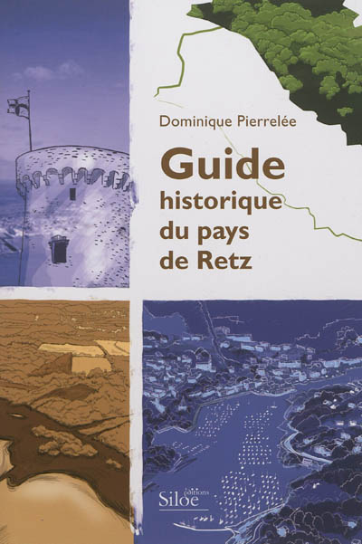 Guide historique du pays de Retz. Pensées paysagères