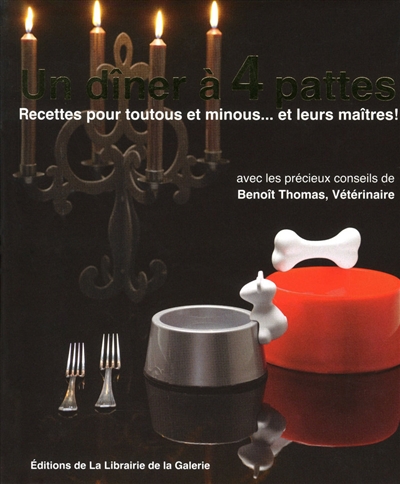 couverture du livre Un dîner à 4 pattes : recettes pour toutous et minous... et leurs maîtres