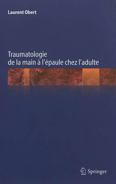 Traumatologie de la main à l'épaule chez l'adulte