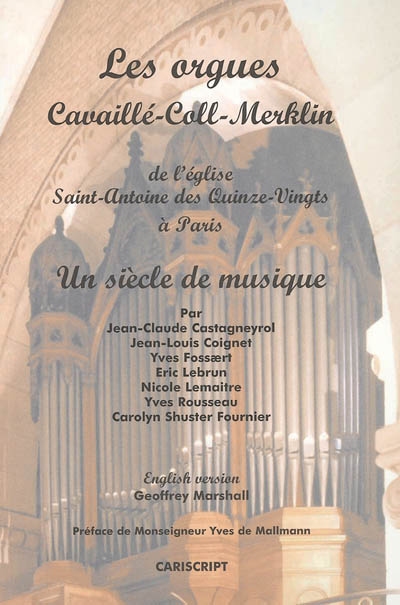 Les orgues Cavaillé-Coll-Merklin de l'église Saint-Antoine des Quinze-Vingts à Paris : un siècle de musique