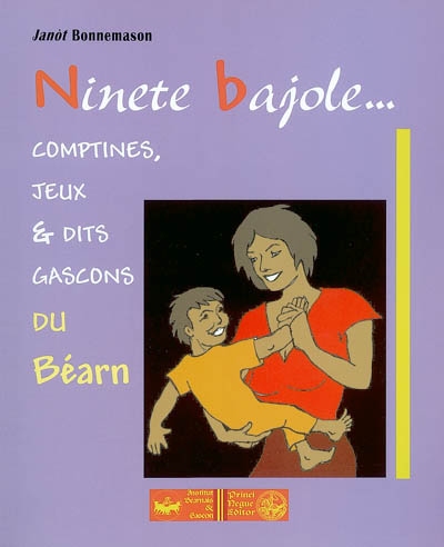 Ninete bajole... : comptines, jeux et dits gascons du Béarn