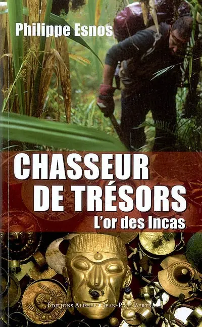 Chasseur de trésors : l'or des Incas