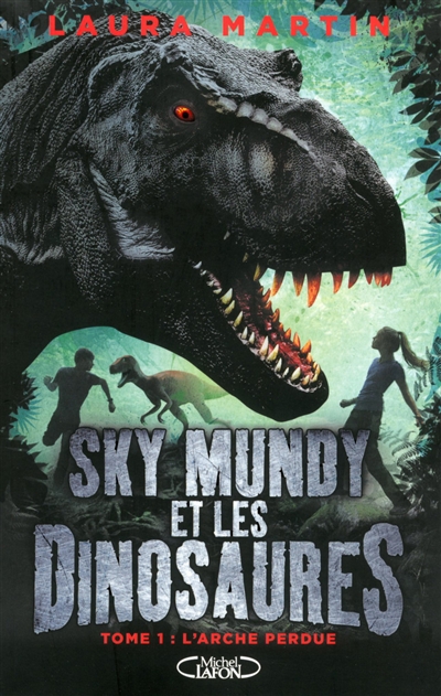 Tome 1 L'arche perdue: Sky Mundy et les dinosaures