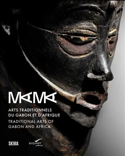 Mama : arts traditionnels du Gabon et d'Afrique. Mama : traditional arts of Gabon and Africa