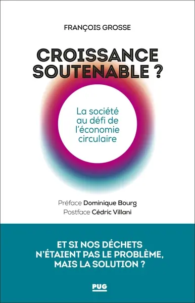 Croissance soutenable ? : la société au défi de l'économie circulaire