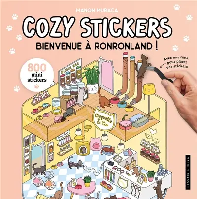 Bienvenue à Ronronland ! : 800 mini stickers : cozy stickers