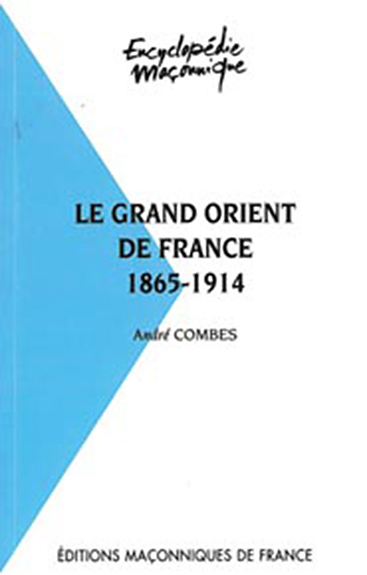 Le Grand Orient de France : 1865-1914