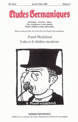 Etudes germaniques, n° 1 (2005). Frank Wedekind, Lulu et le théâtre moderne
