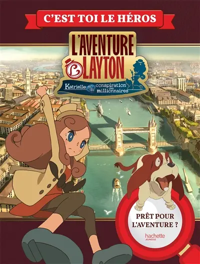 L'aventure Layton : Katrielle et la conspiration des millionnaires : c'est toi le héros