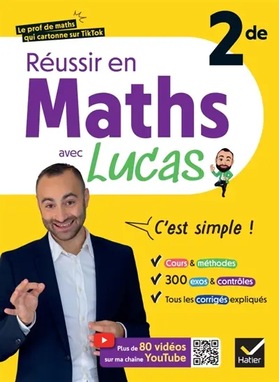 Réussir en maths avec Lucas, c'est simple ! : 2de Réussir en maths avec Lucas, c'est simple ! : 2de