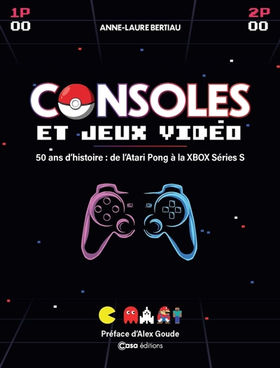 Consoles et Jeux vidéos : La grande histoire des consoles et des jeux vidéo