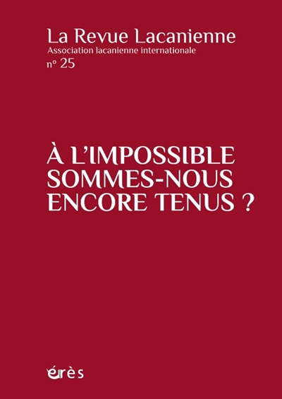 revue lacanienne (la), n° 25. a l'impossible sommes-nous encore tenus ?