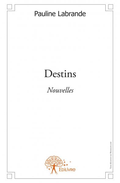 Destins : Nouvelles