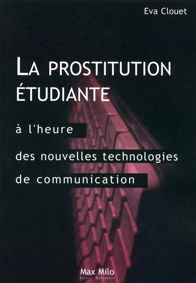 la prostitution étudiante à l'heure des nouvelles technologies de communication : distinction, ambition et ruptures