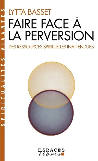 Faire face à la perversion : des ressources spirituelles inattendues