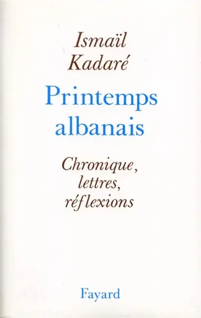 Printemps albanais : chronique, lettres, réflexions
