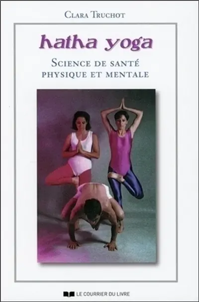 Hatha yoga : science de santé physique et mentale Hatha yoga : science de santé physique et mentale