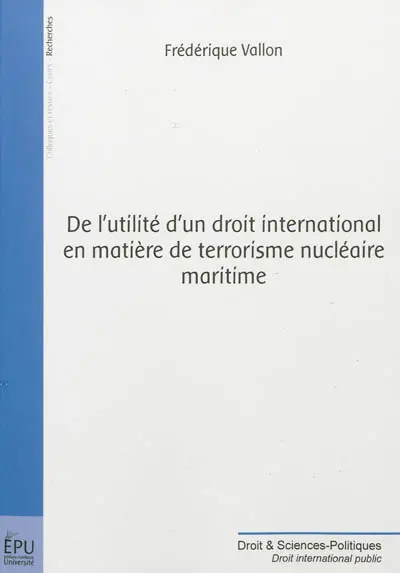 De l'utilité d'un droit international en matière de terrorisme nucléaire maritime