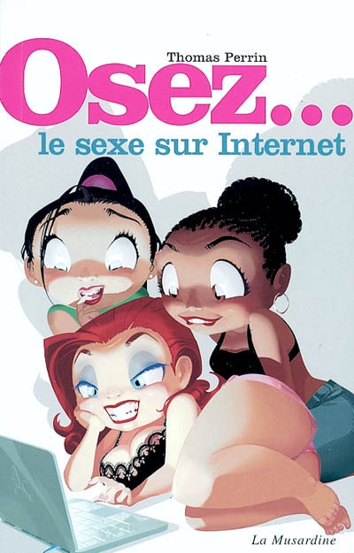 Osez... le sexe sur Internet !