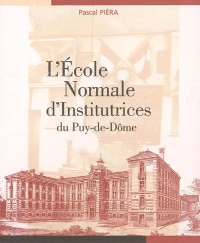 L'école normale d'institutrices du Puy-de-Dôme