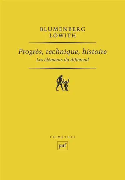 Progrès, technique, histoire : les éléments du différend