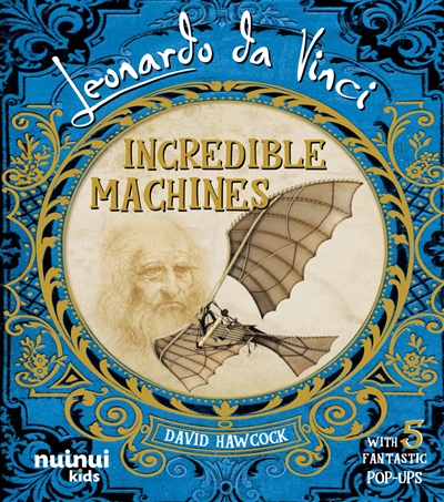 Leonardo da Vinci : incredible machines