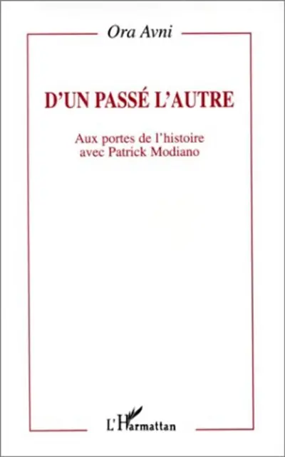 D'un passé l'autre : aux portes de l'histoire avec Patrick Modiano