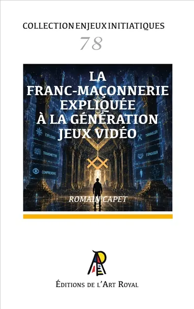 Enjeux initiatiques 78 : La Franc-Maçonnerie expliquée à la génération jeux vidéo