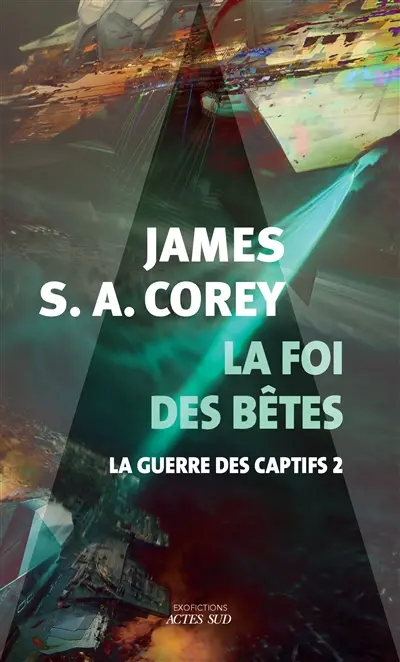 La guerre des captifs. Vol. 2. La foi des bêtes