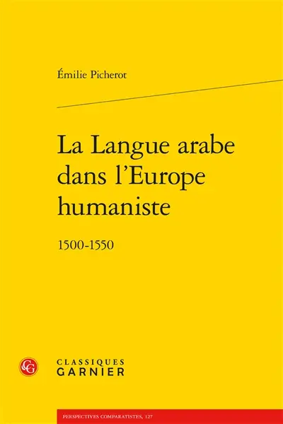 La langue arabe dans l'Europe humaniste : 1500-1550