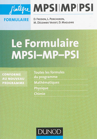 Le formulaire MPSI, MP : toutes les formules du programme, mathématiques, physique, chimie : conforme au nouveau programme