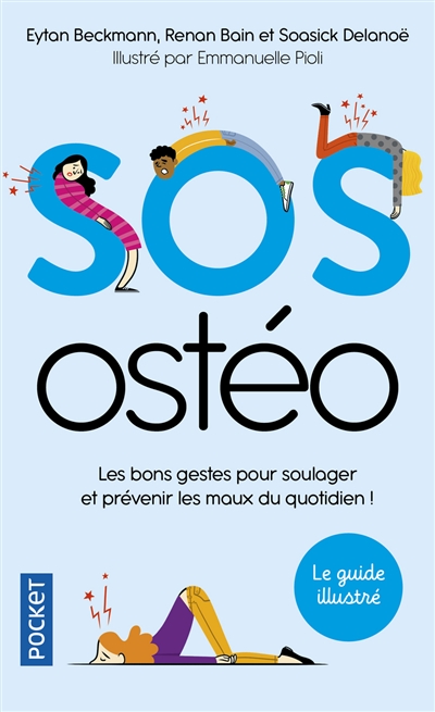 SOS ostéo : les bons gestes pour soulager et prévenir les maux du quotidien ! : le guide illustré