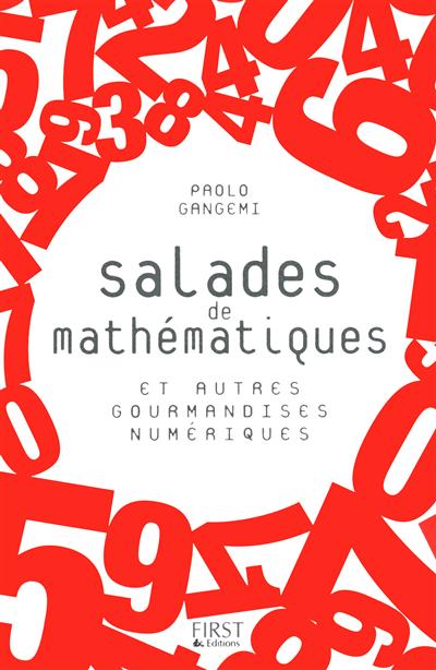 Salades de mathématiques : et autres gourmandises numériques