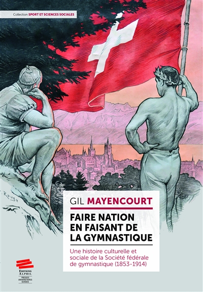 Faire nation en faisant de la gymnastique : une histoire culturelle et sociale de la Société fédérale de gymnastique (1853-1914)