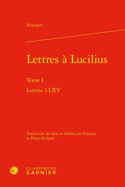 Lettres à Lucilius. Vol. 1. Lettres I-LXV