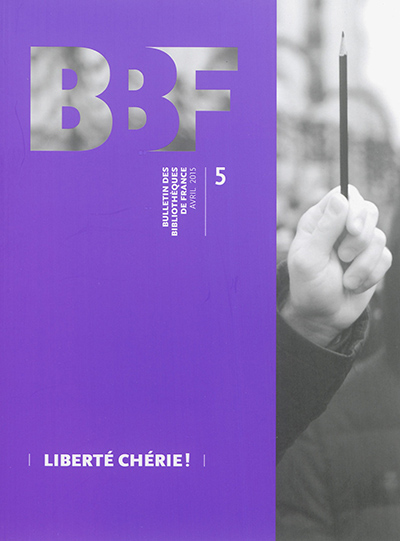 Bulletin des bibliothèques de France, n° 5. Liberté chérie !