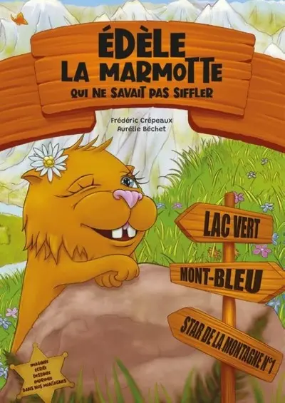 Edèle, la marmotte qui ne savait pas siffler
