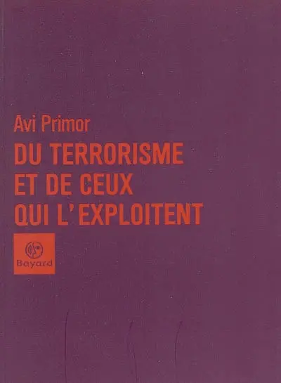 Du terrorisme et de ceux qui l'exploitent