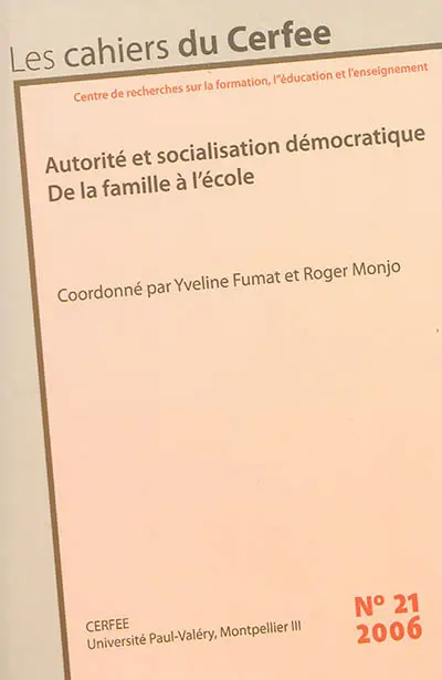 Cahiers du CERFEE (Les), n° 21. Autorité et socialisation démocratique : de la famille à l'école