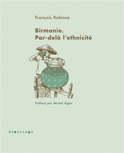 Birmanie : par-delà l'ethnicité