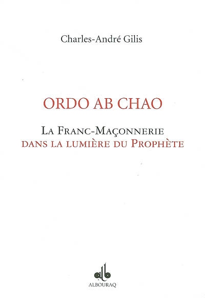 Ordo ab chao, la franc-maçonnerie dans la lumière du Prophète