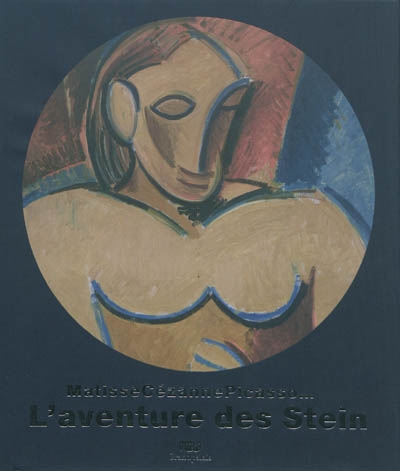 Matisse, Cézanne, Picasso... : l'aventure des Stein