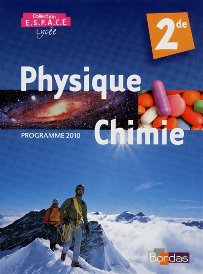 Physique chimie 2de programme 2010 : manuel de l'élève petit format