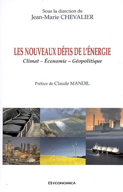 Les nouveaux défis de l'énergie : climat, économie, géopolitique
