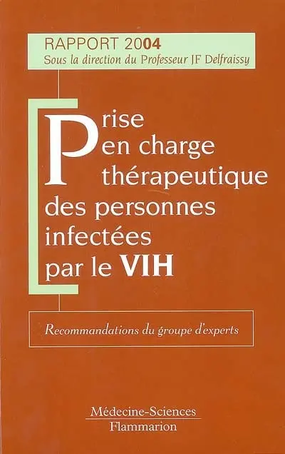 Prise en charge thérapeutique des personnes infectées par le VIH : rapport 2004 : recommandations du groupe d'experts
