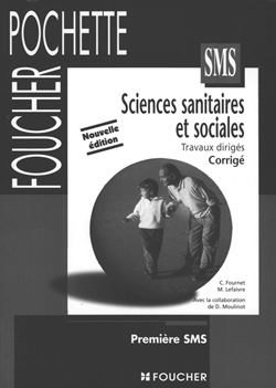 Sciences sanitaires et sociales, 1re SMS : guide pédagogique
