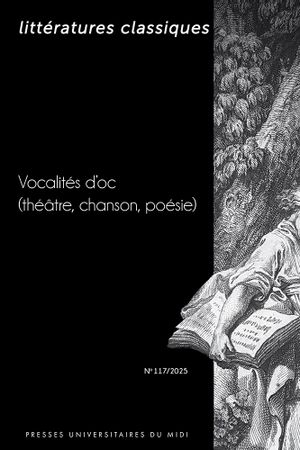 Littératures classiques, n° 117. Vocalités d'oc (théâtre, chanson, poésie)