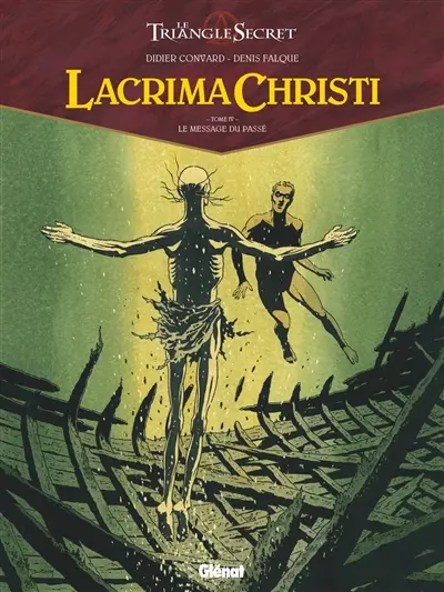 Le triangle secret. Lacrima Christi. Vol. 4. Le message du passé